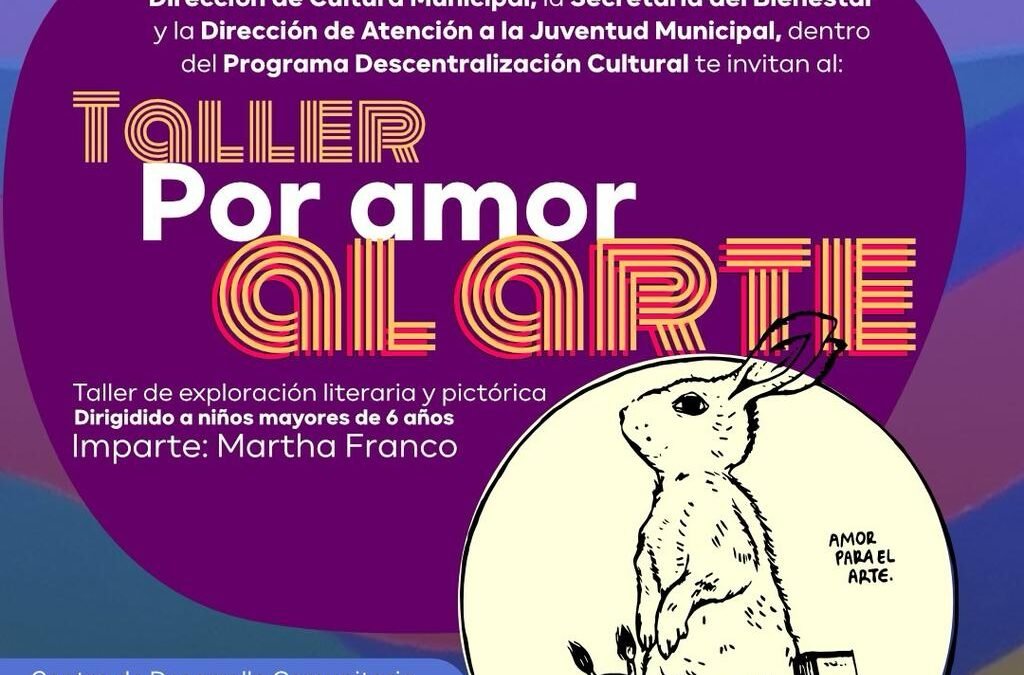 “Taller por amor al arte”, dentro del programa de descentralización cultural