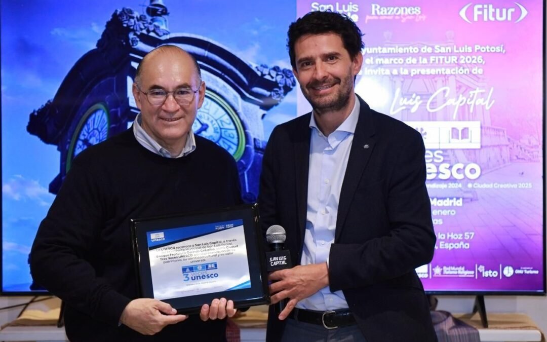 En Madrid, Naciones Unidas reconoce a San Luis Capital como Ciudad Tres Veces UNESCO