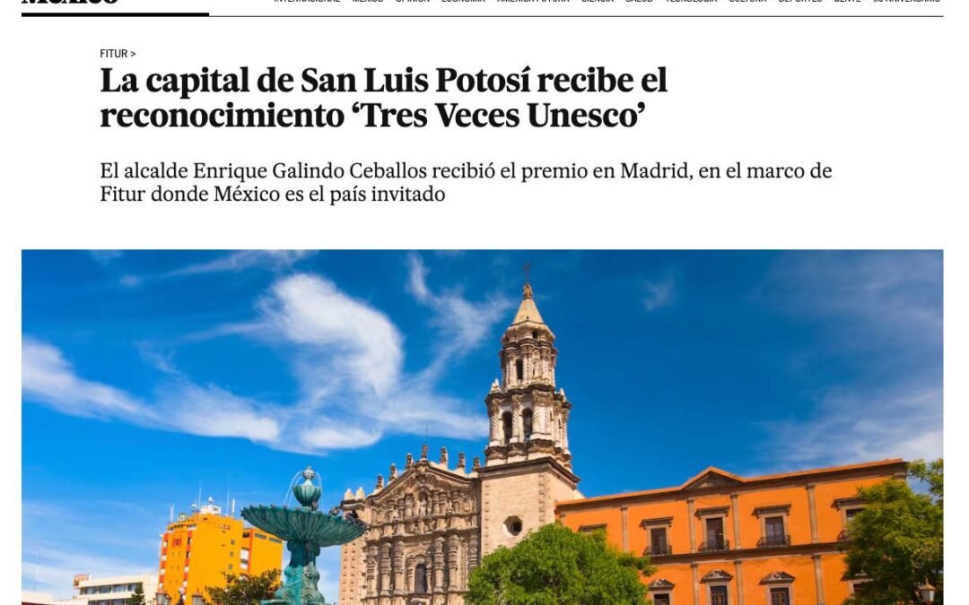 Diario El País, uno de los más importantes del mundo, destacó nombramientos que otorgó la UNESCO a San Luis Capital