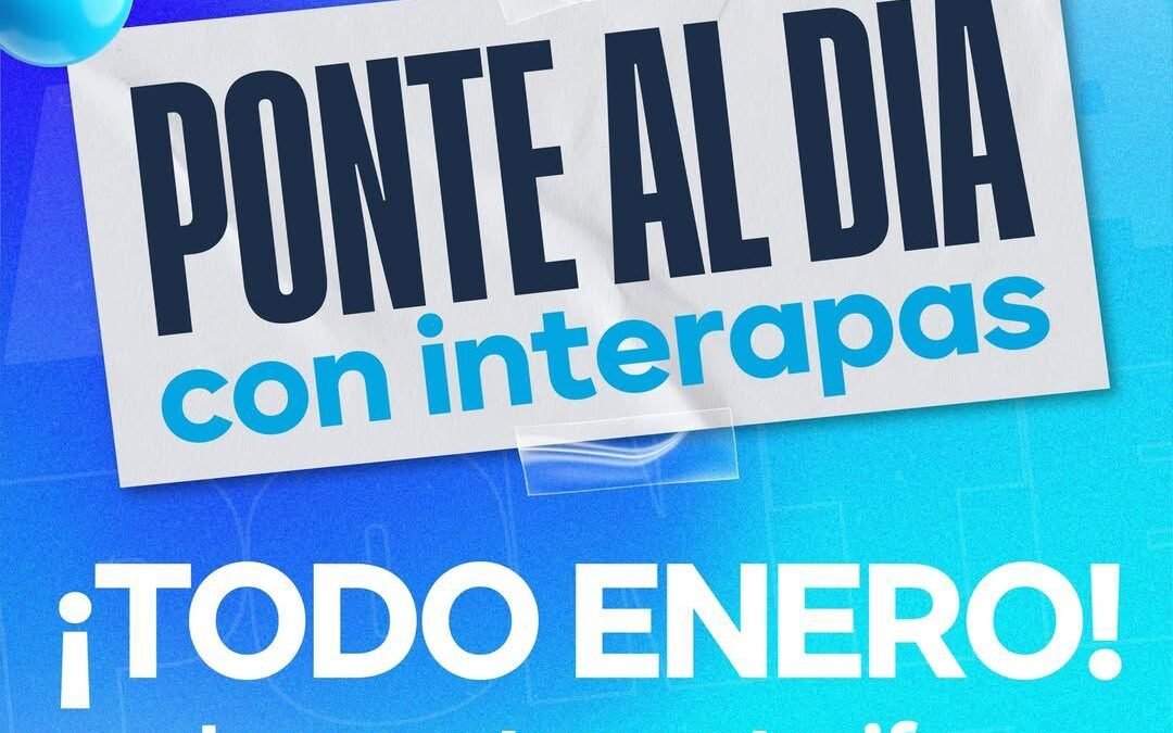 Interapas llama a regularizar adeudos antes de que termine enero