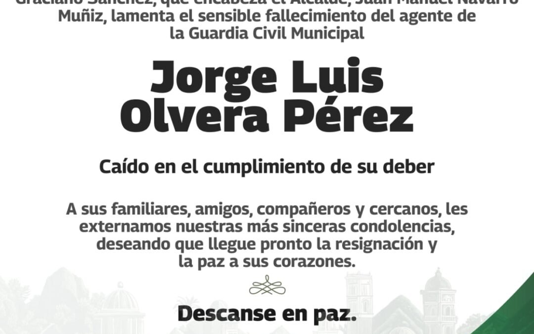 AYUNTAMIENTO DE SOLEDAD LAMENTA EL SENSIBLE FALLECIMIENTO DE AGENTE MUNICIPAL