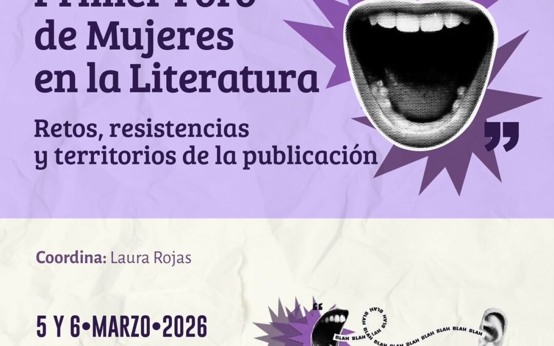 GOBIERNO ESTATAL IMPULSA EL PRIMER FORO DE MUJERES EN LA LITERATURA