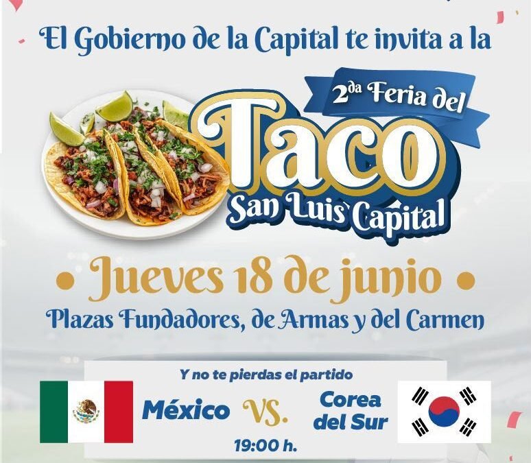San Luis Capital vivirá el México vs Corea del Sur con sabor a taco y ambiente mundialista