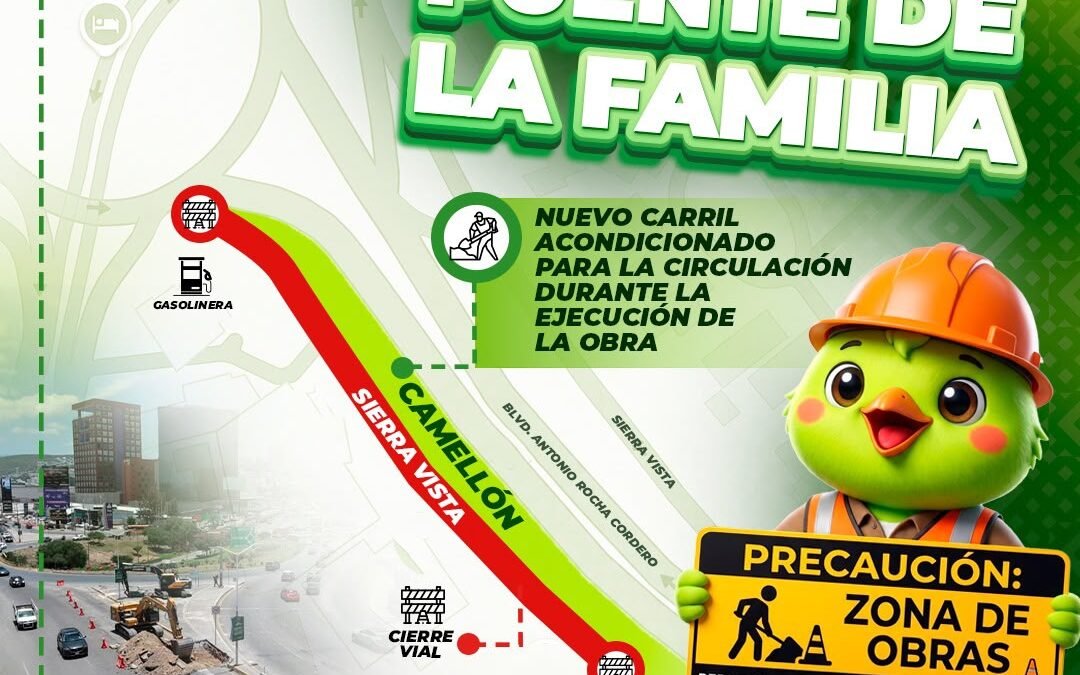SEDUVOP INFORMA DE LOS AJUSTES VIALES POR LOS TRABAJOS DEL PUENTE DE LA FAMILIA